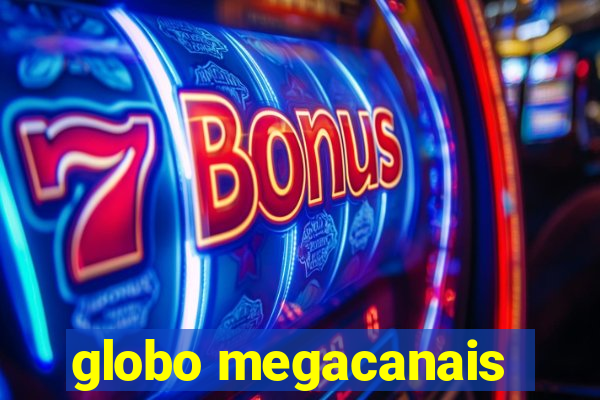 globo megacanais